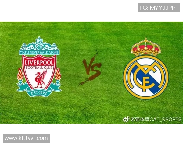皇马与利物浦巅峰对决全程直播精彩瞬间回顾与分析
